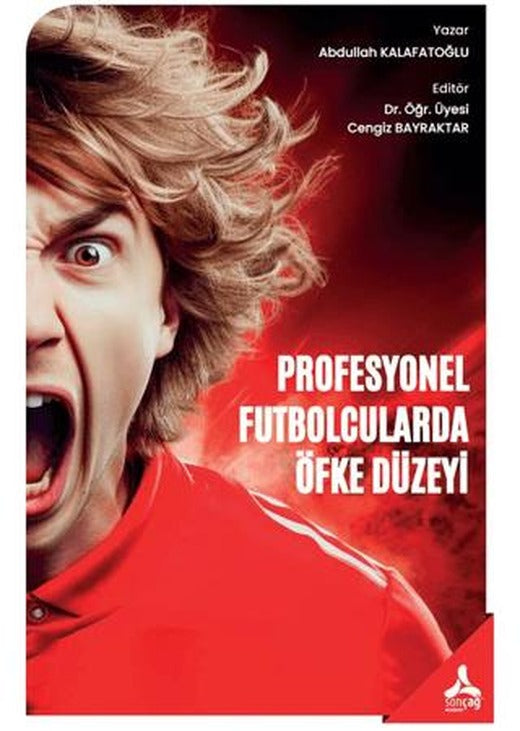 Profesyonel Futbolcularda Öfke Düzeyi | Sonçağ Yayınları (Ciltsiz)