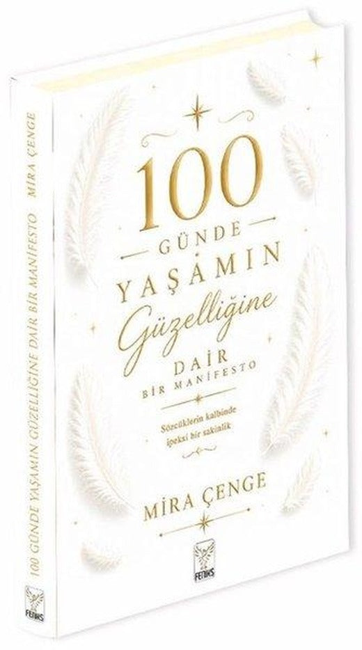100 Günde Yaşamın Güzelliğine Dair Bir Manifesto | Feniks Kitap (Ciltli)