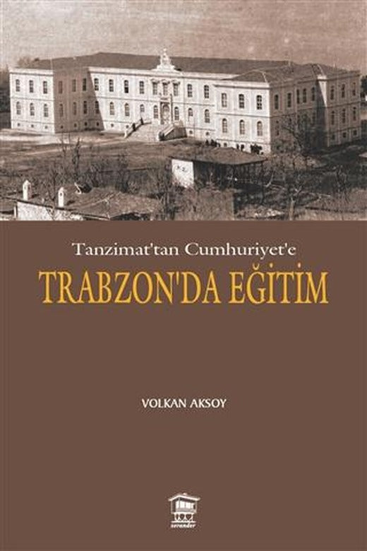 Tanzimat’tan Cumhuriyet’e Trabzon’da Eğitim
