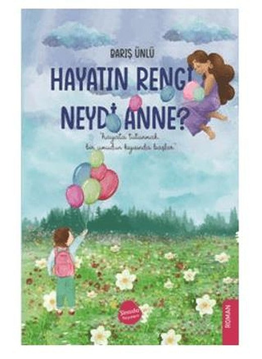 Hayatın Rengi Neydi Anne?