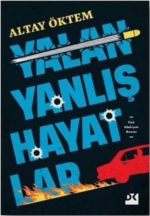 Yalan Yanlış Hayatlar | Doğan Kitap