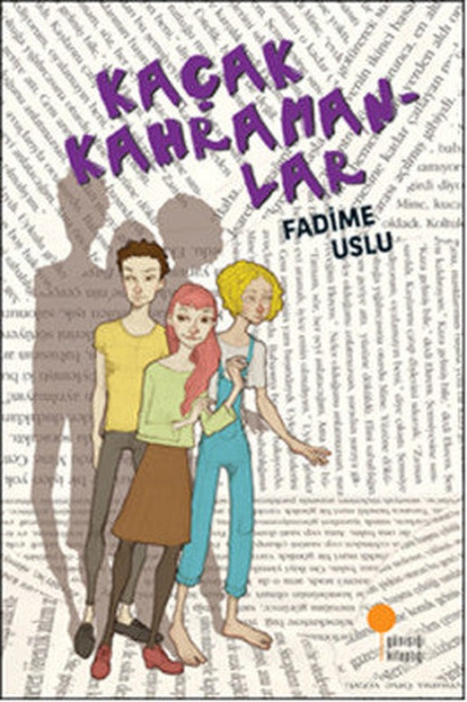 Kaçak Kahramanlar | Günışığı Yayınları