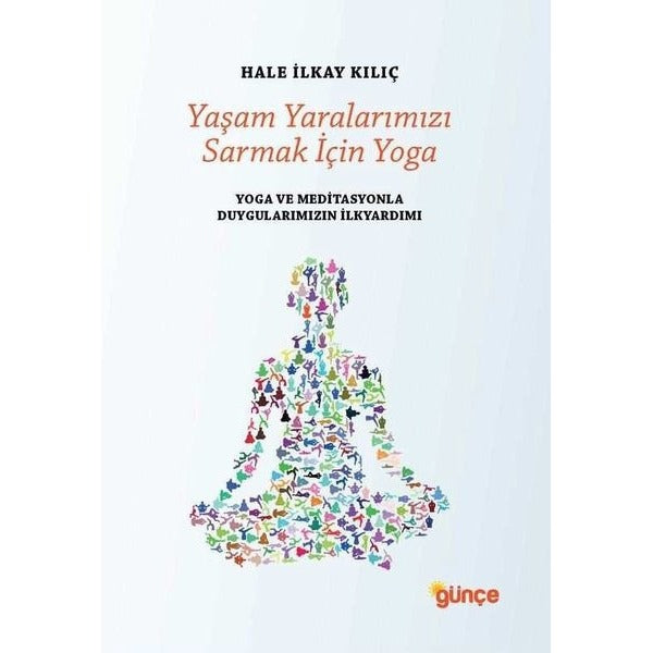 Yaşam Yaralarımızı Sarmak İçin Yoga