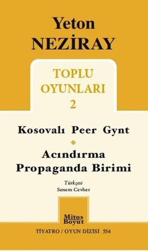 Toplu Oyunları 2 - Kosovalı Peer Gynt Acındırma Propaganda Birimi | Mitos Boyut Yayınları - Tiyatro Oyun Dizisi (İnce Kapak)