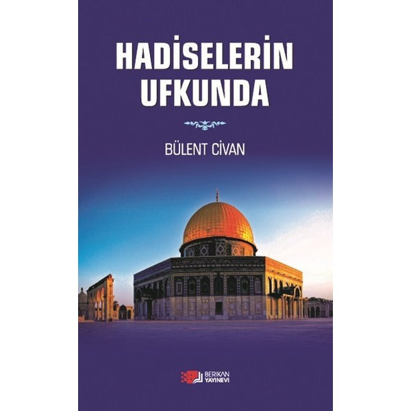 Hadiselerin Ufkunda | Berikan Yayınevi (Ciltsiz)