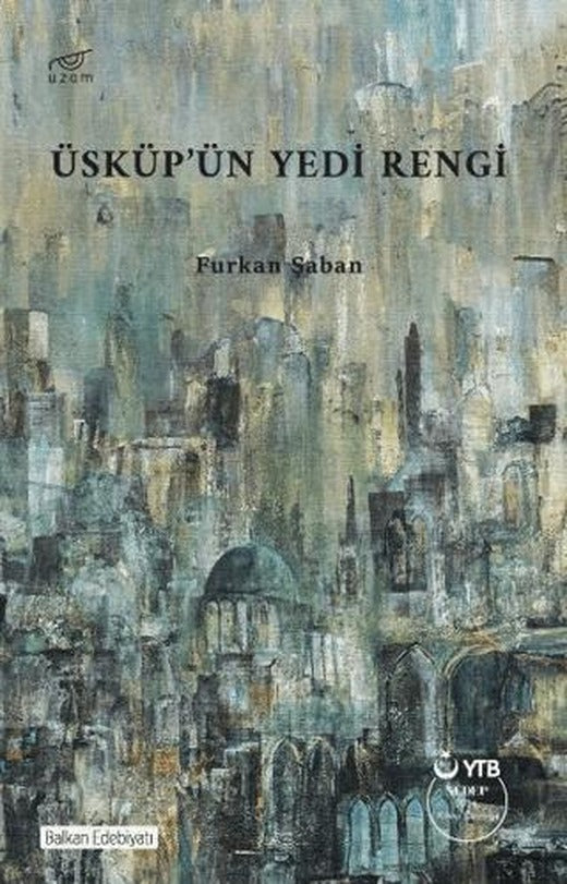 Üsküp’ün Yedi Rengi | Uzam Yayınları (Ciltsiz)