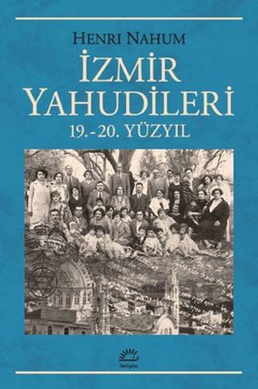 İzmir Yahudileri 19, - 20,Yüzyıl | İletişim Yayınları