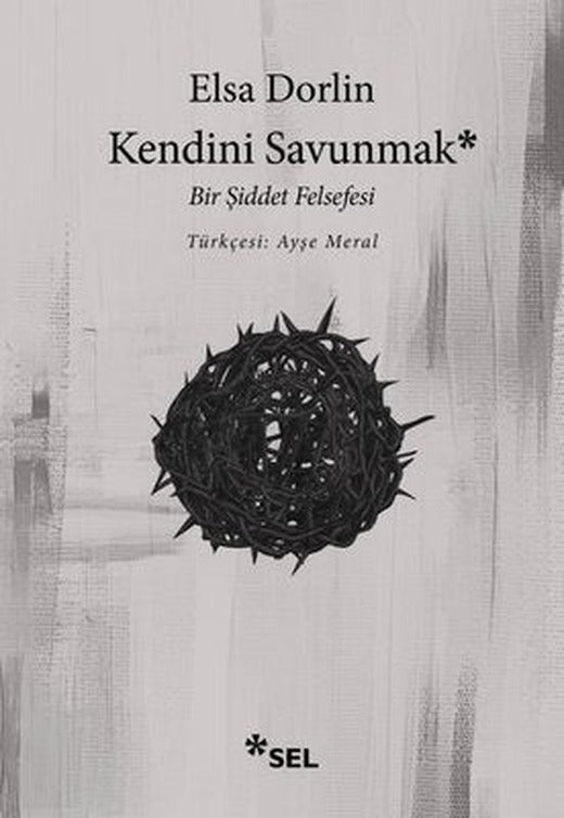 Kendini Savunmak: Bir Şiddet Felsefesi | Sel Yayıncılık