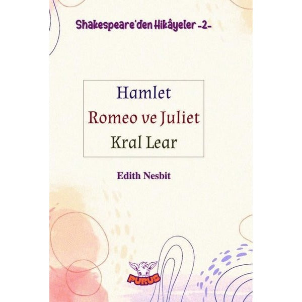 Shakespeare'den Hikayeler 2 - Hamlet Romeo ve Juliet Kral Lear | Purus Yayın (İnce Kapak)