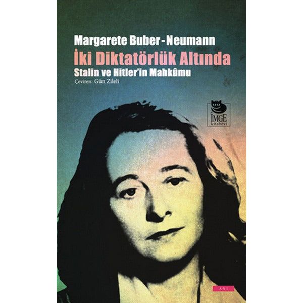 İki Diktatörlük Hakkında - Stalin ve Hitler'in Mahkumu | İmge Kitabevi (İnce Kapak)