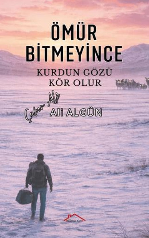 Ömür Bitmeyince Kurdun Gözü Kör Olur