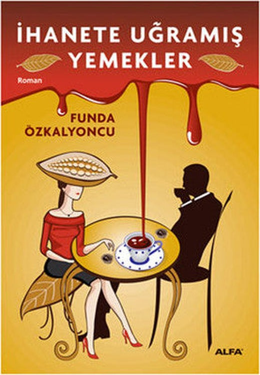 İhanete Uğramış Yemekler | Alfa Yayınları