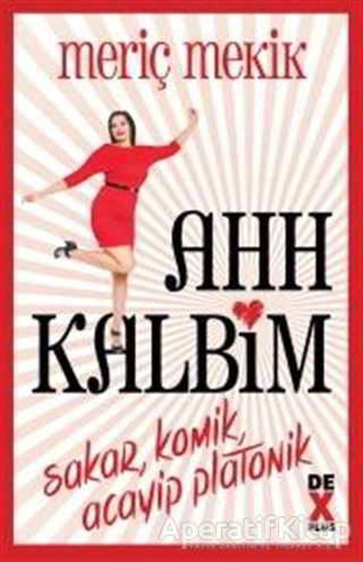 Ahh Kalbim - Meriç Mekik - Dex Yayınevi | Dex Yayınevi