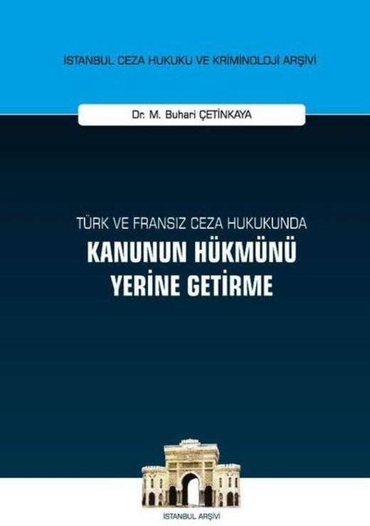 Türk ve Fransız Ceza Hukukunda Kanunun Hükmünü Yerine Getirme | On İki Levha Yayıncılık (Ciltli)