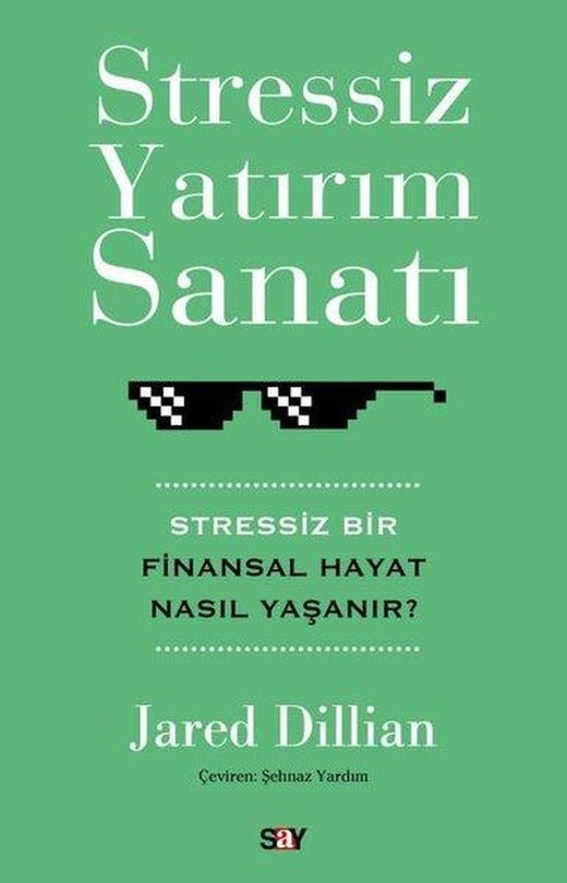 Stressiz Yatırım Sanatı - Stressiz Bir Finansal Hayat Nasıl Yaşanır? | Say Yayınları (İnce Kapak)