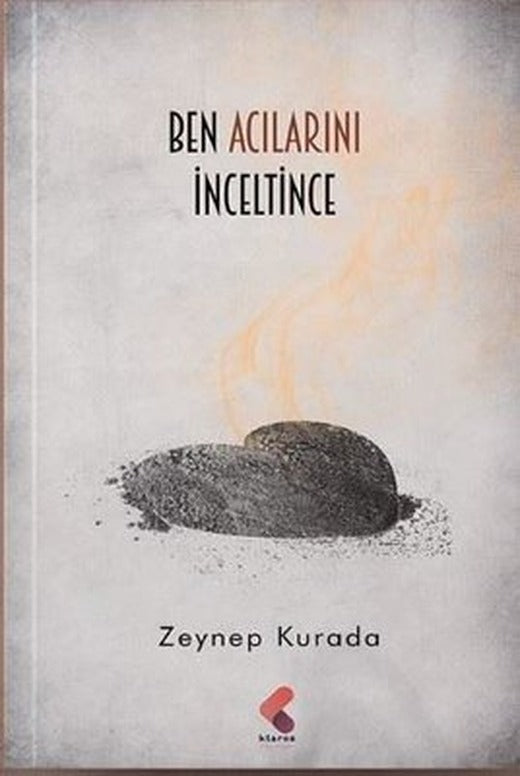 Ben Acılarını İnceltince | Klaros Yayınları