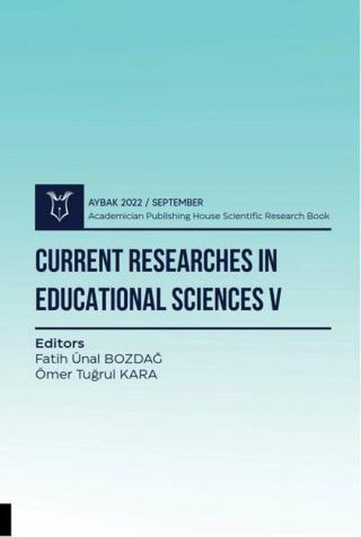Current Researches in Educational Sciences V - Aybak 2022 Eylül | Akademisyen Kitabevi (Ciltsiz)