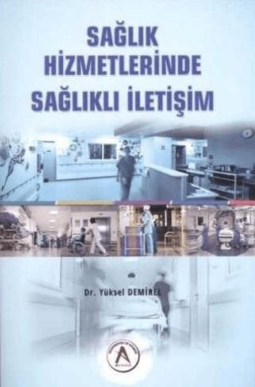 Sağlık Hizmetlerinde Sağlıklı İletişim | Akademisyen Kitabevi (Ciltsiz)