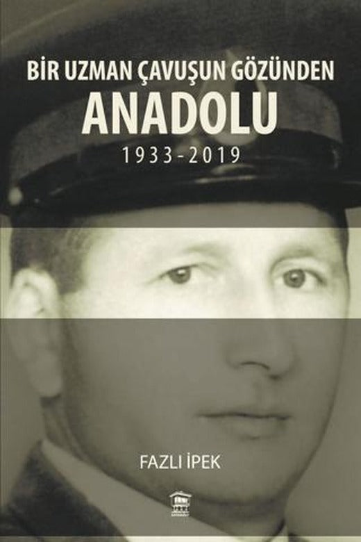 Bir Uzman Çavuşun Gözünden Anadolu