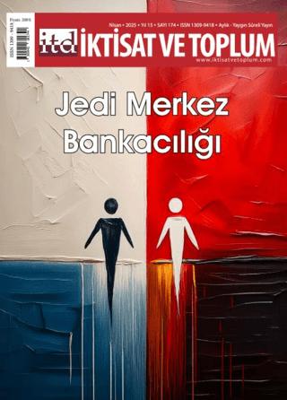 İktisat ve Toplum Dergisi 174. Sayı Jedi Merkez Bankacılığı | İktisat ve Toplum Dergisi (Ciltsiz)  - Resim 1