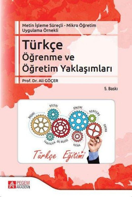Metin İşleme Süreçli - Mikro Öğretim Uygulama Örnekli - Türkçe Öğrenme ve Öğretim Yaklaşımları | Pegem Akademi Yayıncılık (İnce Kapak)