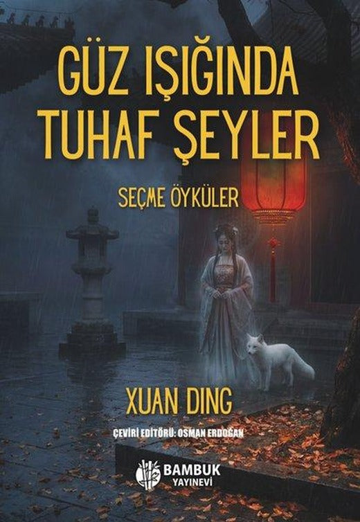 Güz Işığında Tuhaf Şeyler - Seçme Öyküler | Bambuk Yayınevi (İnce Kapak)