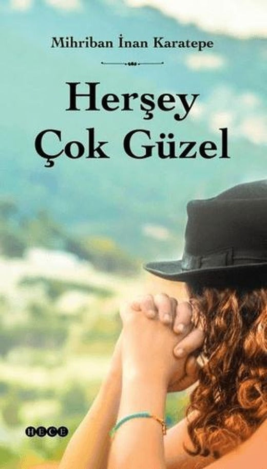 Herşey Çok Güzel | Hece Yayınları (Ciltsiz)