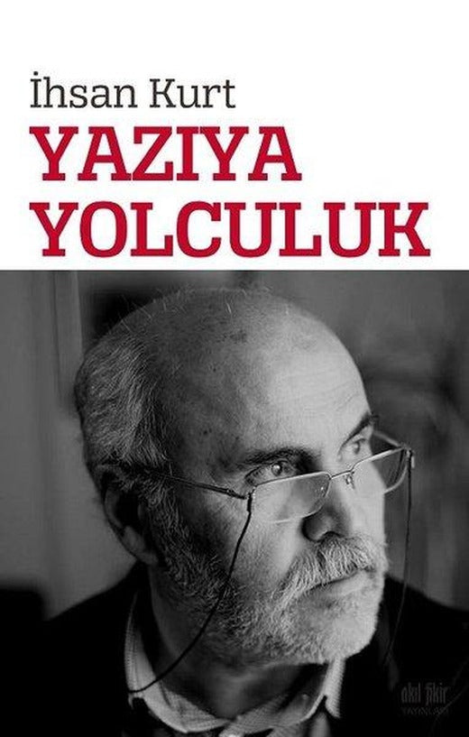 Yazıya Yolculuk | Akıl Fikir Yayınları (İnce Kapak)