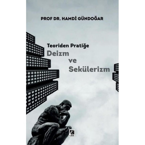 Teoriden Pratiğe Deizm ve Sekülerizm | Çıra Yayınları (İnce Kapak)