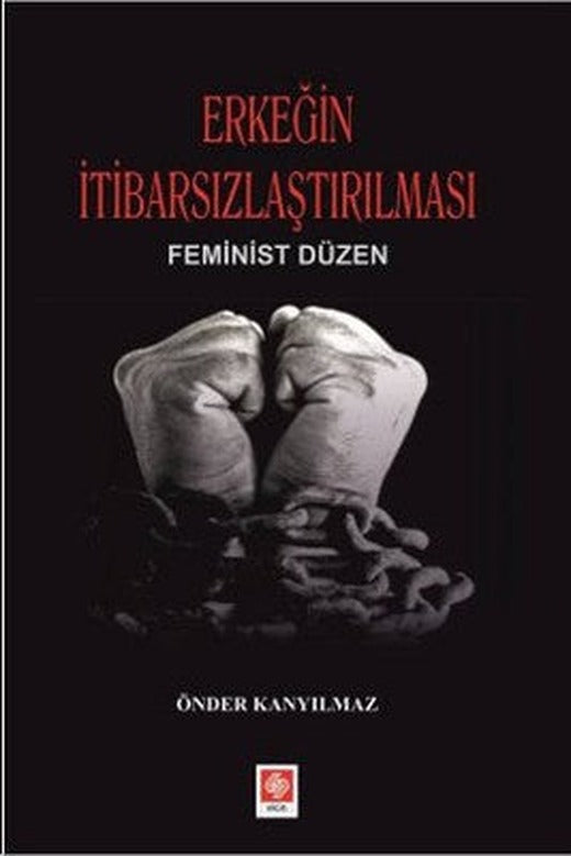 Erkeğin İtibarsızlaştırılması | Ekin Basım Yayın