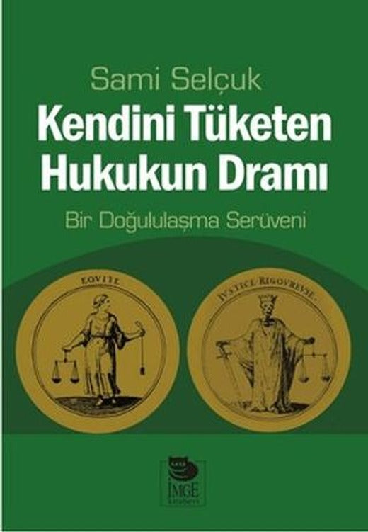 Kendini Tüketen Hukukun Dramı
