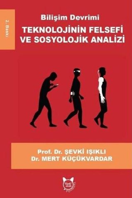 Bilişim Devrimi Teknolojinin Felsefi ve Sosyolojik Analizi