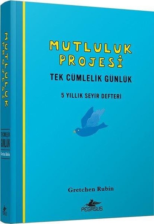 Mutluluk Projesi - Tek Cümlelik Günlük: 5 Yıllık Seyir Defteri | Pegasus (Ciltli)