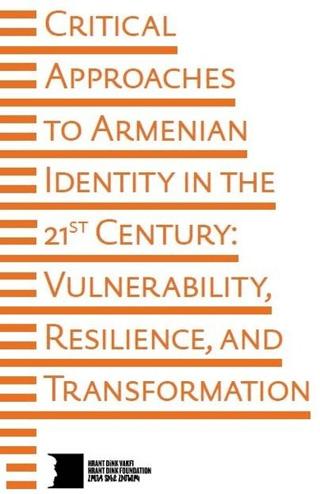 Critical Approaches to Armenian Identity in the 21st Century | Hrant Dink Vakfı Yayınları (Ciltsiz)  - Resim 1