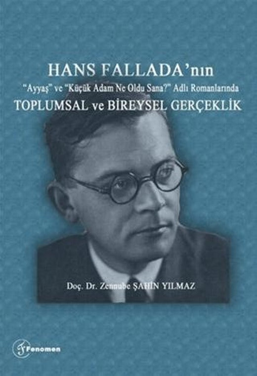 Hans Fallada'nın “Ayyaş” ve “Küçük Adam Ne Oldu Sana?” Adlı Romanlarında Toplumsal ve Bireysel Gerçeklik | Fenomen Yayıncılık (Ciltsiz)