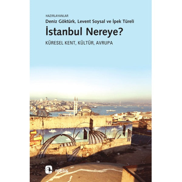 İstanbul Nereye? | Metis Yayınları