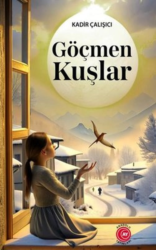 Göçmen Kuşlar | Anadolu Ay Yayınları (İnce Kapak )