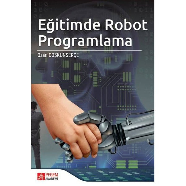 Eğitimde Robot Programlama | Pegem Akademi Yayıncılık (Ciltsiz)