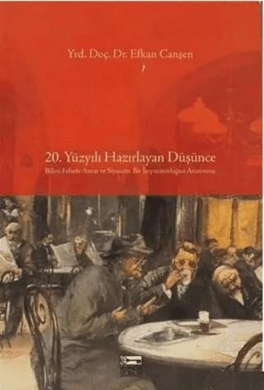 20. Yüzyılı Hazırlayan Düşünce | Anahtar Kitaplar Yayınevi (Ciltsiz)
