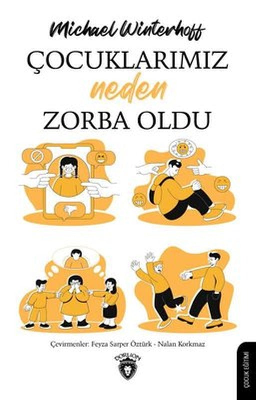 Çocuklarımız Neden Zorba Oldu | Dorlion Yayınevi