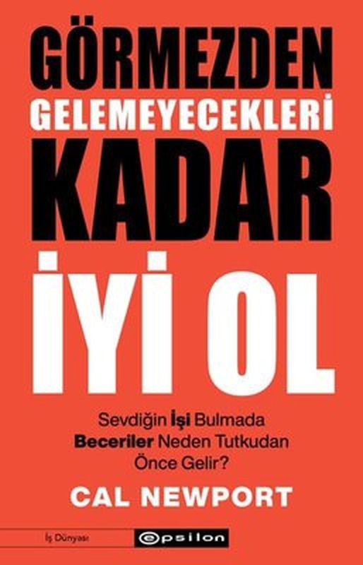 Görmezden Gelemeyecekleri Kadar İyi Ol | Epsilon Yayınevi