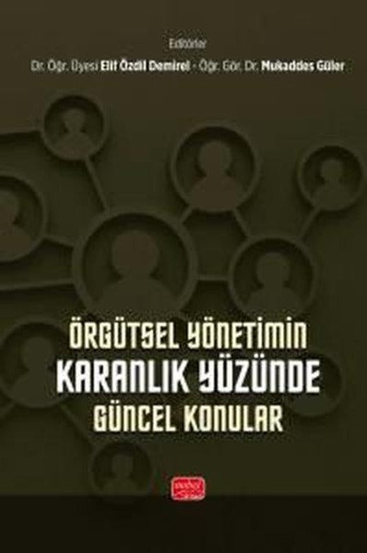 Örgütsel Yönetimin Karanlık Yüzünde Güncel Konular | Nobel Bilimsel Eserler (İnce Kapak)