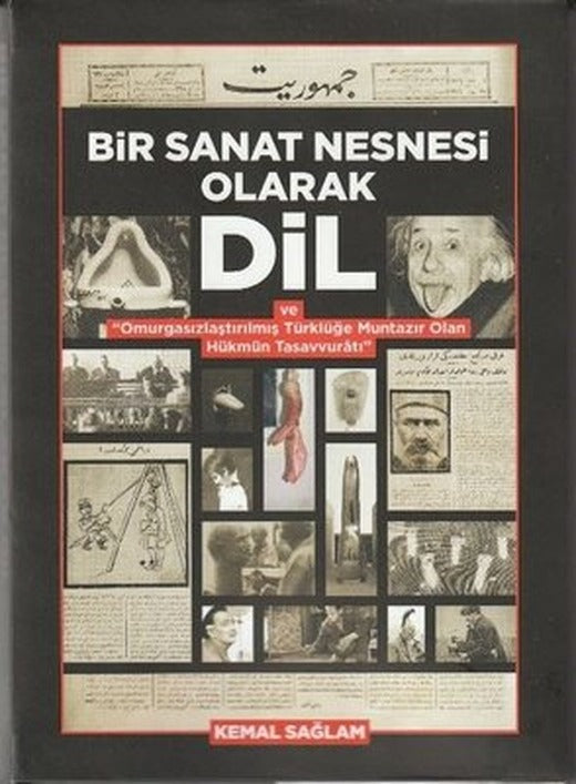 Bir Sanat Nesnesi Olarak Dil ve Omurgasızlaştırılmış Türklüğe Muntazır Olan Hükmün Tasavvuratı | Zafer Ofset Yayınları