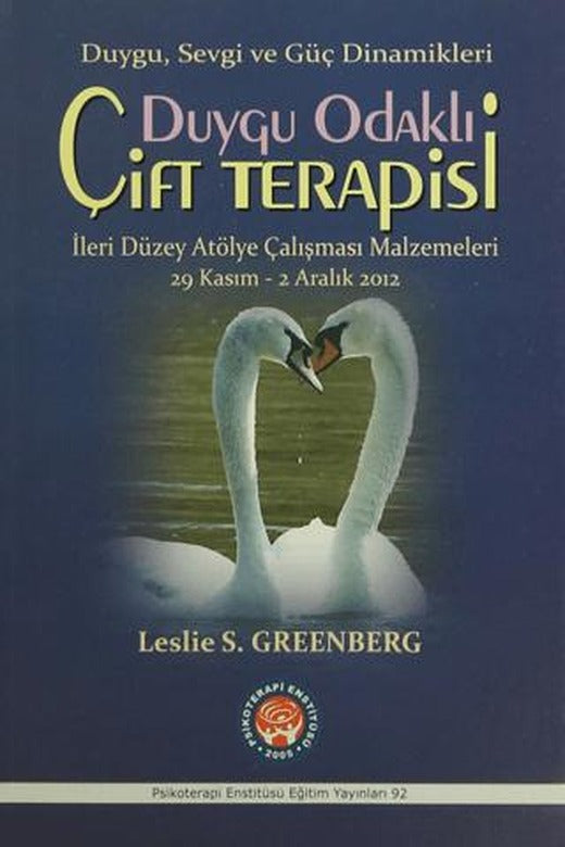 Duygu Odaklı Çift Terapisi İleri Düzeyde Atölye Çalışması Malzemeleri 29 Kasım-2 Aralık 2012 | Psikoterapi Enstitüsü (Ciltsiz)