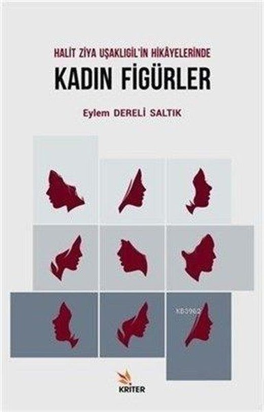 Halit Ziya Uşaklıgil'in Hikayelerinde Kadın Figürler | Kriter (İnce Kapak)