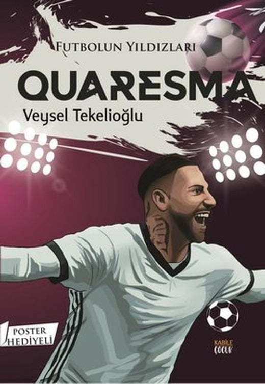 Futbolun Yıldızları: Quaresma - Poster Hediyeli | Kabile Çocuk (İnce Kapak )