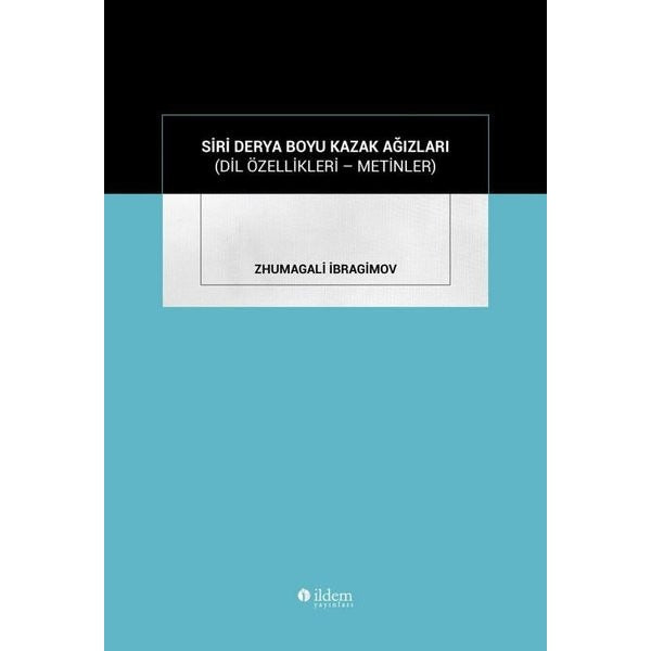 Siri Derya Boyu Kazak Ağızları - Dil Özellikleri Metinler | İldem Yayınları (İnce Kapak)