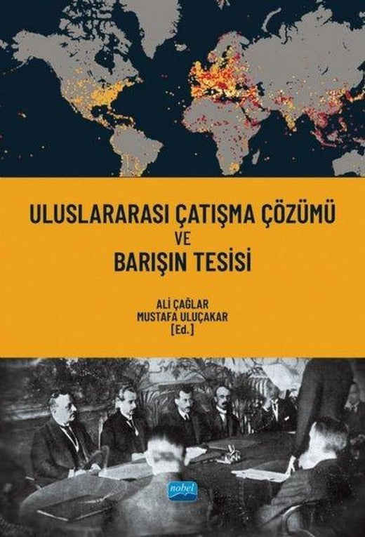 Uluslararası Çatışma Çözümü ve Barışın Tesisi | Nobel Akademik Yayıncılık (İnce Kapak)