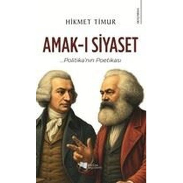 Amak-ı Siyaset: Politika'nın Poetikası | Karina Yayınevi (İnce Kapak)