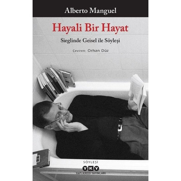 Hayali Bir Hayat - Sieglinde Geisel İle Söyleşi | Yapı Kredi Yayınları (İnce Kapak)